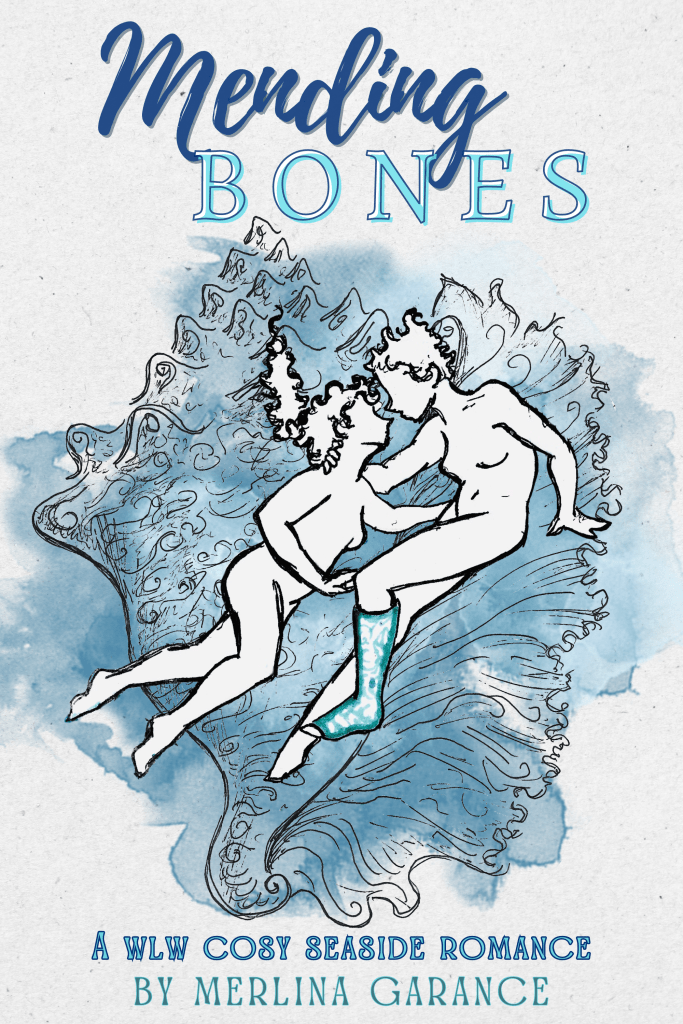 Two women’s silhouettes, naked, are reaching for each other as if under water. One wears a blue striped cast on one of her ankles. They look to be floating above a giant conch, also in black ink, over blue watercolor paint. On top the title is written in dark blue : Mending Bones. At the bottom is written ‘a wlw cosy seaside romance by Merlina Garance’